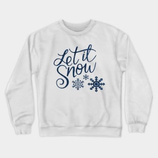 let it snow Crewneck Sweatshirt